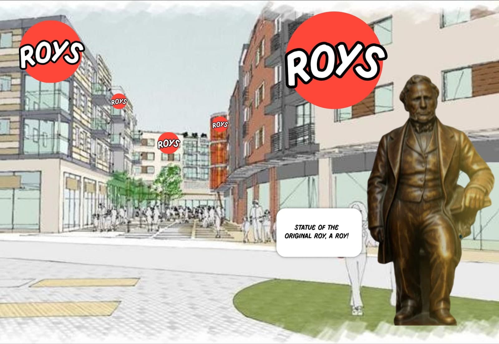 Artist's impression of the new development with Roys signs on the buildings and a bronze statue of one of the Roy brothers in the foreground, captioned statue of the original Roy, a Roy.